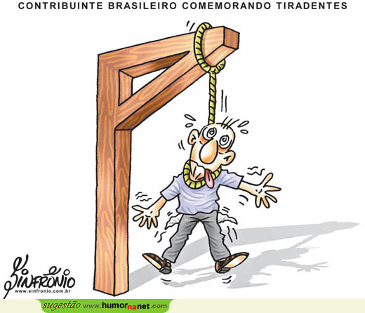 O contribuinte brasileiro ao comemorar o Tiradentes