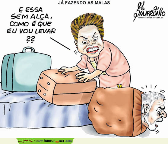 Dilma já fazendo as malas...